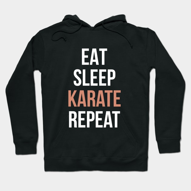 Eat Sleep Karate Repeat Funny T Shirt for Men Women and Kids Hoodie by HopeandHobby